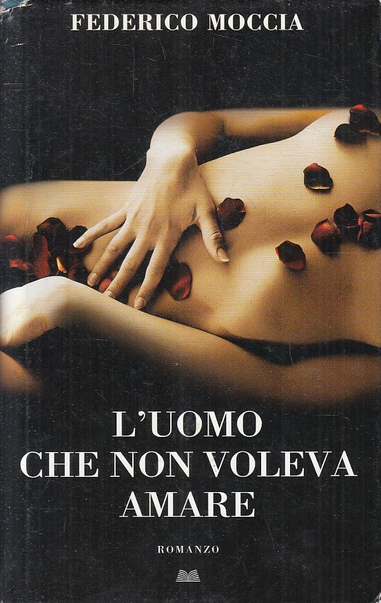 LN2- L'UOMO CHE NON VOLEVA AMARE - MOCCIA - MONDOLIBRI - CS - JXS193