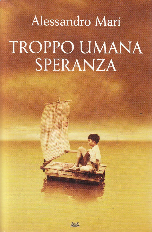 TROPPO UMANA SPERANZA - ALESSANDRO MARI - MONDOLIBRI - B - JXS217