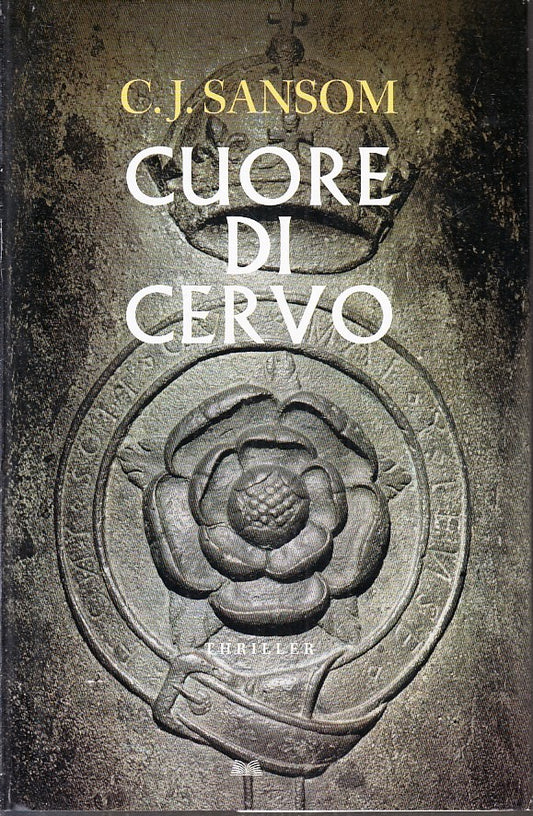 LG- CUORE DI CERV0 - C.J. SANSOM - MONDOLIBRI --- 2011 - CS - YFS408