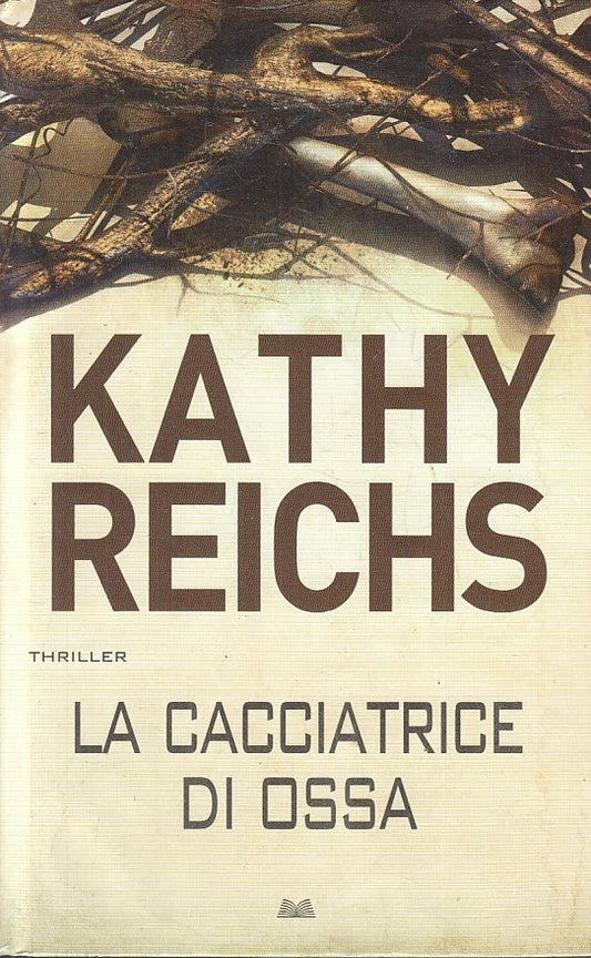 LN2- LA CACCIATRICE DI OSSA - KATHY REICHS - MONDOLIBRI - CS - JXS256