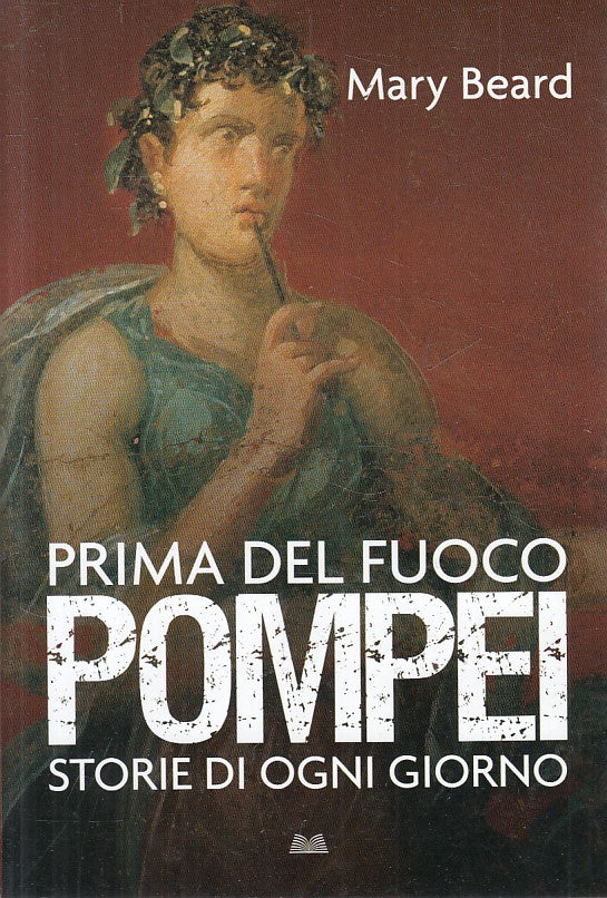 LS- PRIMA DEL FUOCO POMPEI STORIE - BEARD - MONDOLIBRI --- 2011 - B - ZFS162