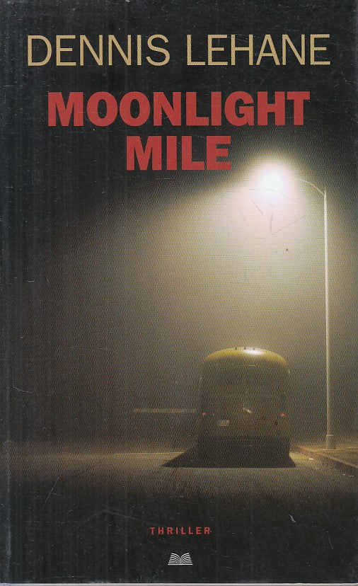LG- MOONLIGHT MILE - LEHANE - MONDOLIBRI - THRILLER -- 2011 - B - YFS213