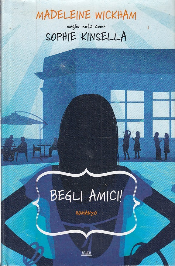 LN2- BEGLI AMICI - SOPHIE KINSELLA MADELEINE WICKHAM - CS - JXS225