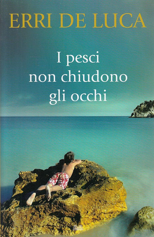 LN- I PESCI NON CHIUDONO GLI OCCHI - DE LUCA - MONDOLIBRI --- 2011 - B - YDS210