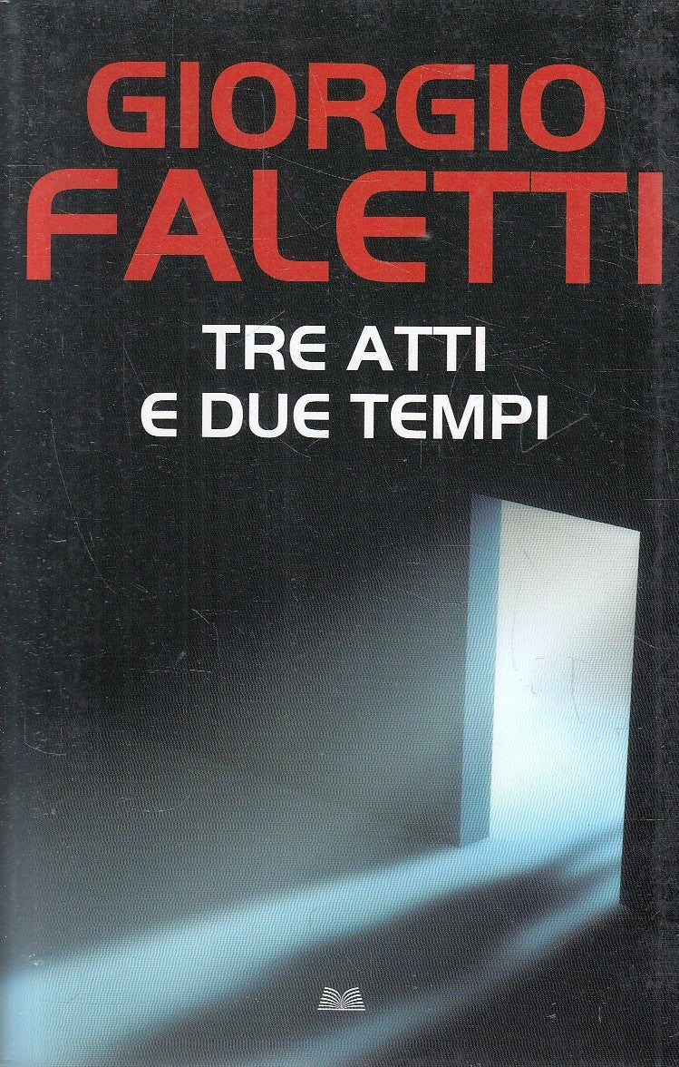 TRE ATTI E DUE TEMPI - GIORGIO FALETTI - MONDOLIBRI - B - JXS249