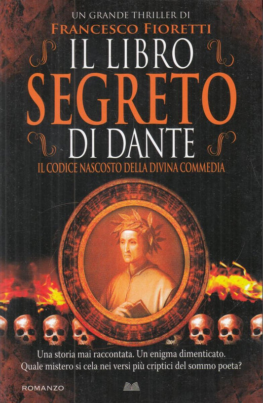 LN2- IL LIBRO SEGRETO DI DANTE - FRANCESCO FIORETTI - MONDOLIBRI - B - JXS23