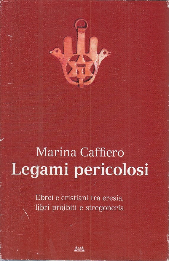 LS- LEGAMI PERICOLOSI - MARINA CAFFIERO - MONDOLIBRI --- 2012 - CS - ZFS149