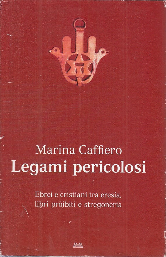 LS- LEGAMI PERICOLOSI - MARINA CAFFIERO - MONDOLIBRI --- 2012 - CS - ZFS149