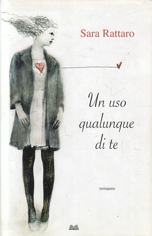 UN USO QUALUNQUE DI TE - SARA RATTARO - MONDOLIBRI - CS - JXS163