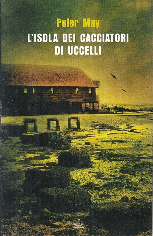 LN2- L'ISOLA DEI CACCIATORI DI UCCELLI - PETER MAY - MONDOLIBRI - B - JXS232