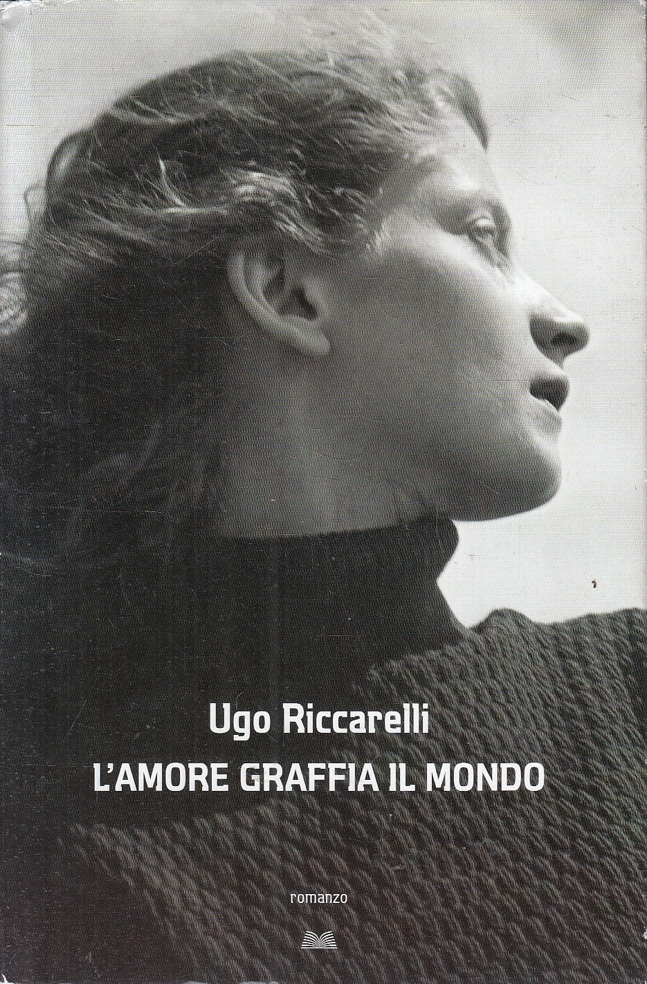 LN2- L'AMORE GRAFFIA IL MONDO - RICCARELLI - MONDOLIBRI - CS - JXS162
