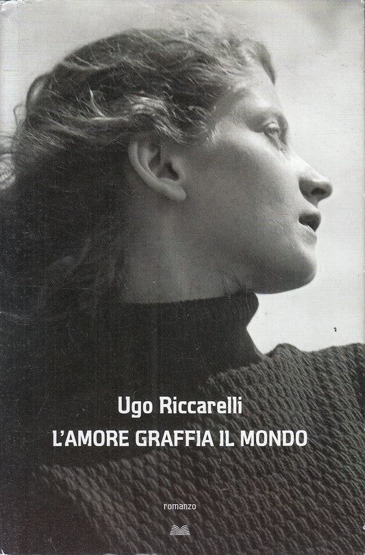 LN2- L'AMORE GRAFFIA IL MONDO - RICCARELLI - MONDOLIBRI - CS - JXS162