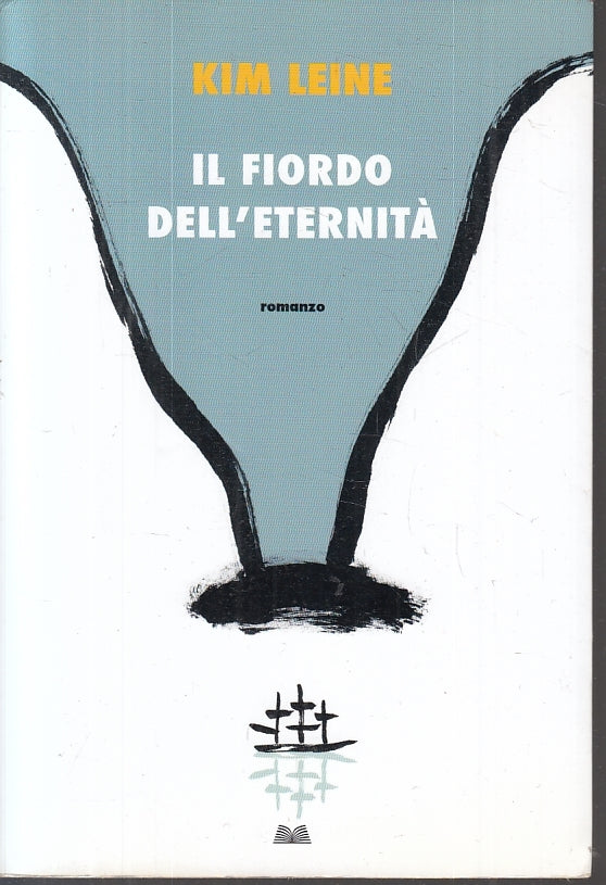 LN- IL FIORDO DELL'ETERNITA' - KIM LEINE - MONDOLIBRI --- 2013- B- ZFS150