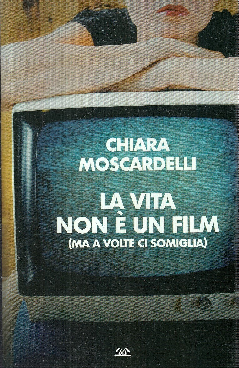 LA VITA NON E' UN FILM MA SOMIGLIA - MOSCARDELLI - MONDOLIBRI - B - JXS242