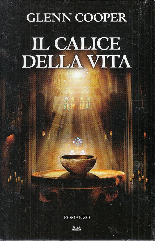 IL CALICE DELLA VITA - GLENN COOPER - MONDOLIBRI - CS - JXS136
