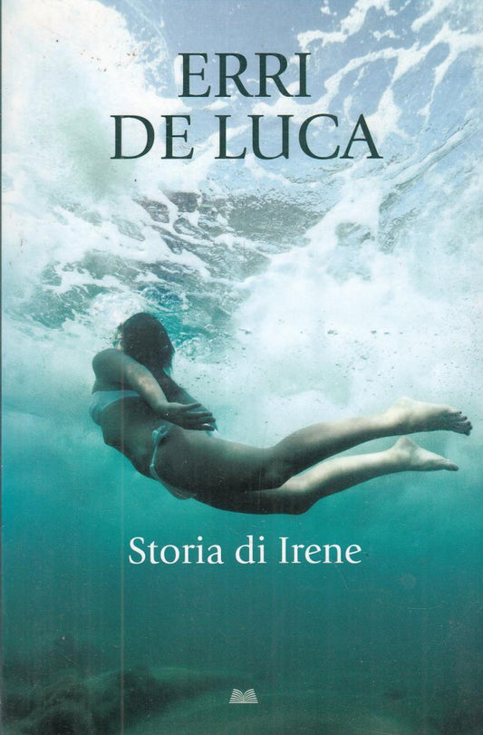 LN2- STORIA DI IRENE - ERRI DE LUCA - MONDOLIBRI - B - JXS104 