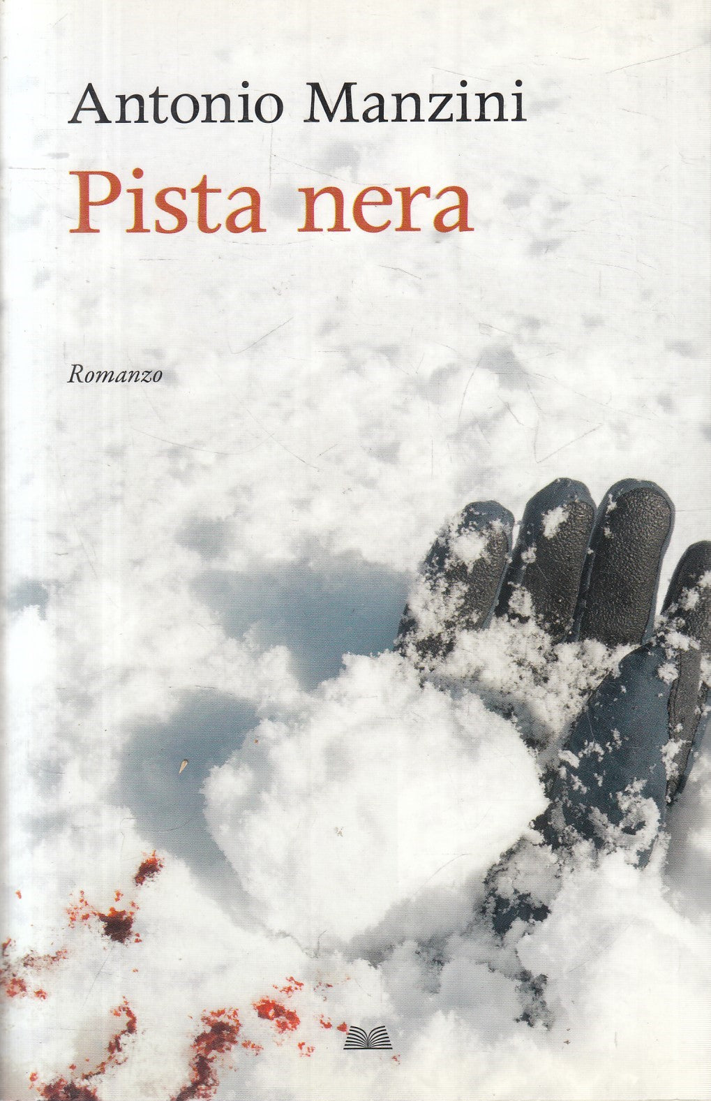 Pista nera - Antonio Manzini - Mondolibri - 2013 - ZFS116
