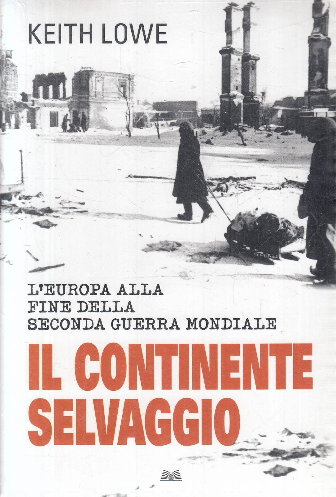 Il continente selvaggio - Keith Lowe - Mondolibri sigilliato - ZFS116