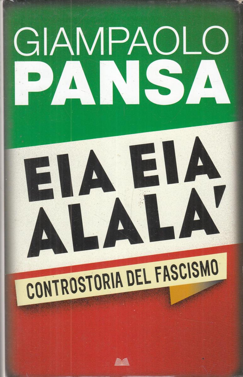 LN2- EIA EIA ALALA' FASCISMO - GIAMPAOLO PANSA - MONDOLIBRI - CS- JXS105