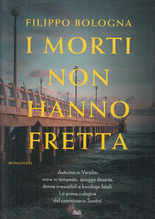 I MORTI NON HANNO FRETTA - FILIPPO BOLOGNA - MONDOLIBRI - B - JXS155