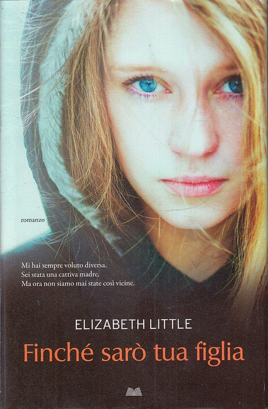 LN2- FINCHE' SARO' TUA FIGLIA - ELIZABETH LITTLE - MONDOLIBRI - CS - JXS225