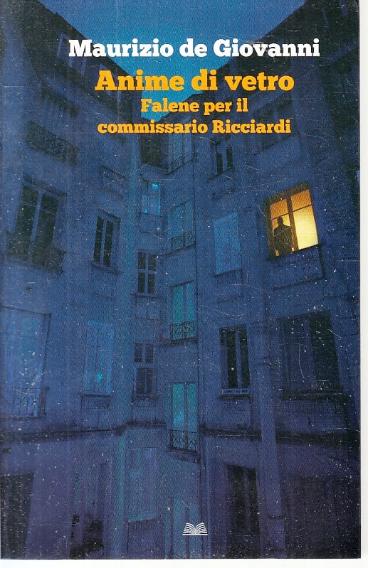 LG- ANIME DI VETRO FALENE COMMISSARIO RICCARDI - DE GIOVANNI---- 2015- B- ZFS309