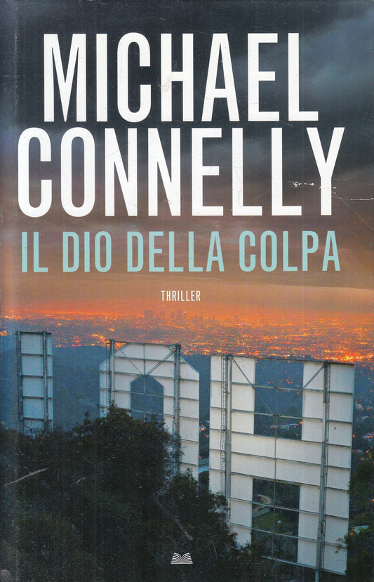 LN- IL DIO DELLA COLPA - MICHAEL CONNELLY - MONDOLIBRI --- 2015- CS- YFS958