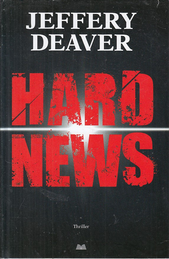 LG- HARD NEWS - JEFFERY DEAVER - MONDOLIBRI - THRILLER -- 2015 - CS - YFS213