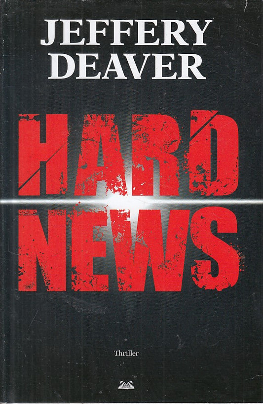 LG- HARD NEWS - JEFFERY DEAVER - MONDOLIBRI - THRILLER -- 2015 - CS - YFS213