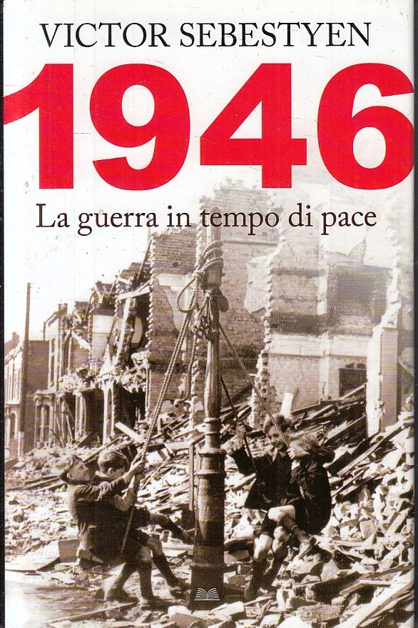 LS- 1946 LA GUERRA IN TEMPO DI PACE - SEBESTYEN - MONDOLIBRI--- 2015- CS- ZFS201