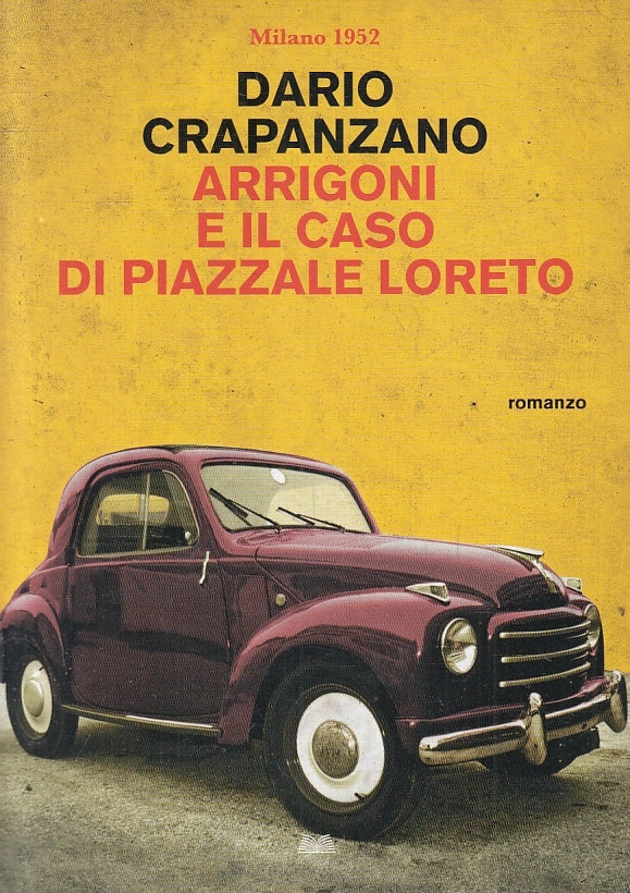 LG- ARRIGONI E IL CASO DI PIAZZALE LORETO- CRAPANZANO- MONDOLIBRI--- 2016-ZFS481