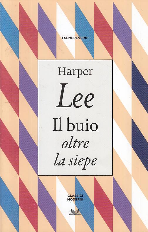 LN- IL BUIO OLTRE LA SIEPE - HARPER LEE - MONDOLIBRI --- 2018 - B - YFS386