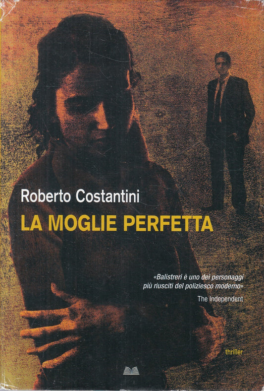 LN2- LA MOGLIE PERFETTA - ROBERTO COSTANTINI - MONDOLIBRI THRILLER - CS - JXS240