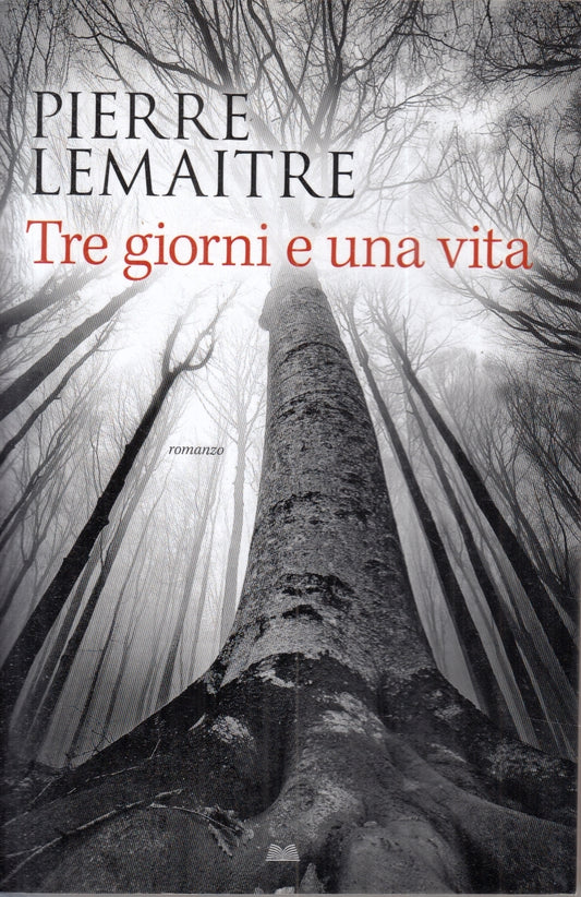 LN- TRE GIORNI E UNA VITA - PIERRE LEMAITRE - MONDOLIBRI --- 2016 - B- ZFS149