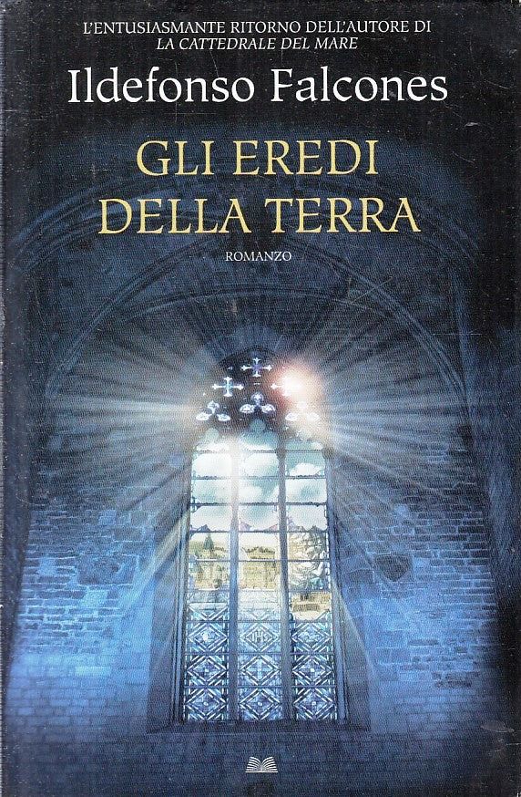 LN- GLI EREDI DELLA TERRA - ILDEFONSO FALCONES - MONDOLIBRI --- 2017- CS- YFS410