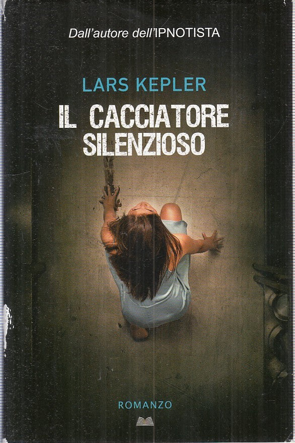 LG- IL CACCIATORE SILENZIOSO - LARS KEPLER - MONDOLIBRI--- 2016- CS- YFS406