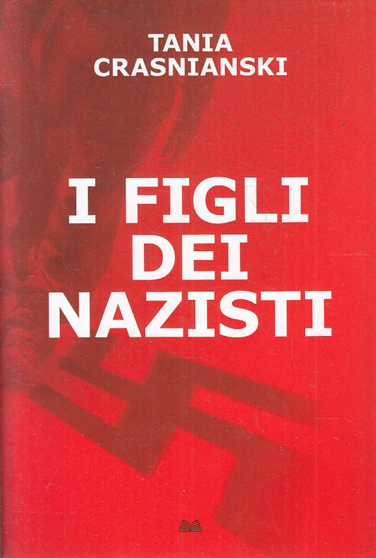 LS- I FIGLI DEI NAZISTI - TANIA CRASNIANSKI - MONDOLIBRI --- 2017 - B - ZFS290