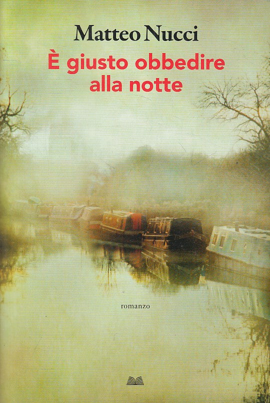 LN- E' GIUSTO OBBEDIRE ALLA NOTTE - NUCCI - MONDOLIBRI --- 2017 - B - ZFS16