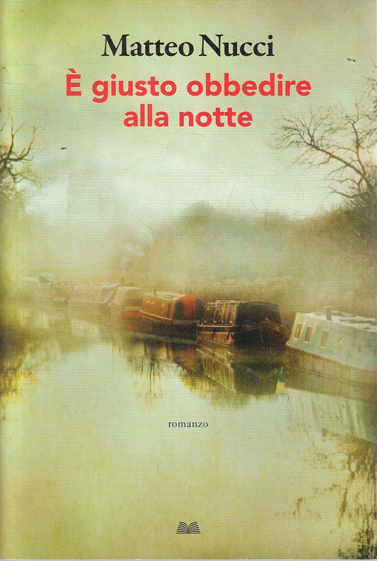 E' GIUSTO OBBEDIRE ALLA NOTTE - MATTEO NUCCI - MONDOLIBRI - B - JXS310