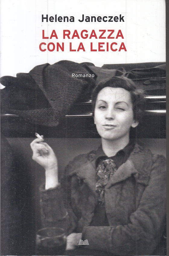 LN2- LA RAGAZZA CON LA LEICA - HELENA JANECZEK - MONDOLIBRI --- ANNO - B - JXS22