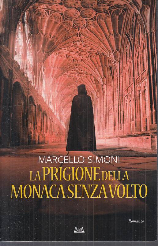 LN- LA PRIGIONE DELLA MONACA SENZA VOLTO- SIMONI- MONDOLIBRI--- 2019- B - ZFS118