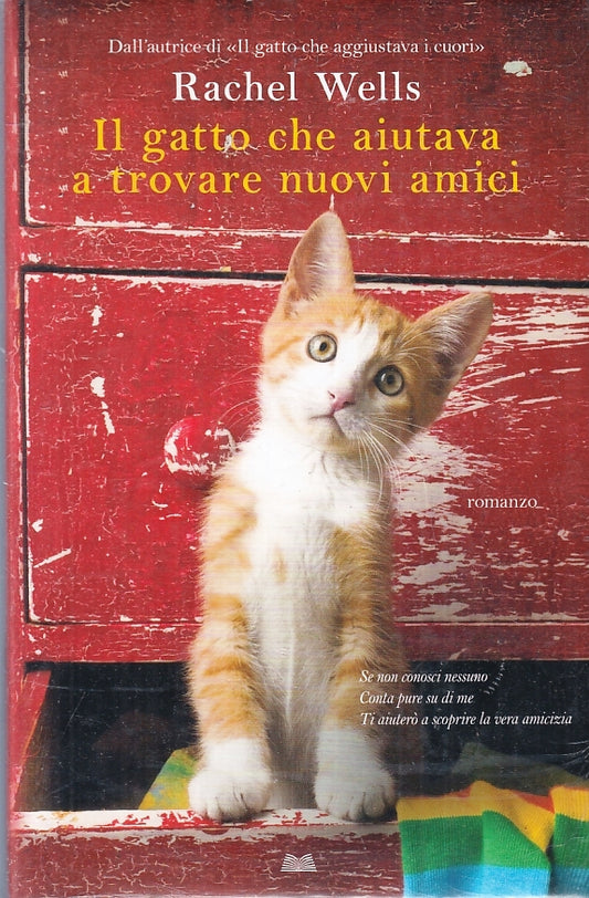 IL GATTO CHE AIUTAVA A TROVARE NUOVI AMICI NUOVO - RACHEL WELLS - CS- ZFS632