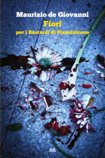 Fiori per i bastardi di Pizzofalcone - Maurizio De Giovanni - Mondolibri- ZFS290