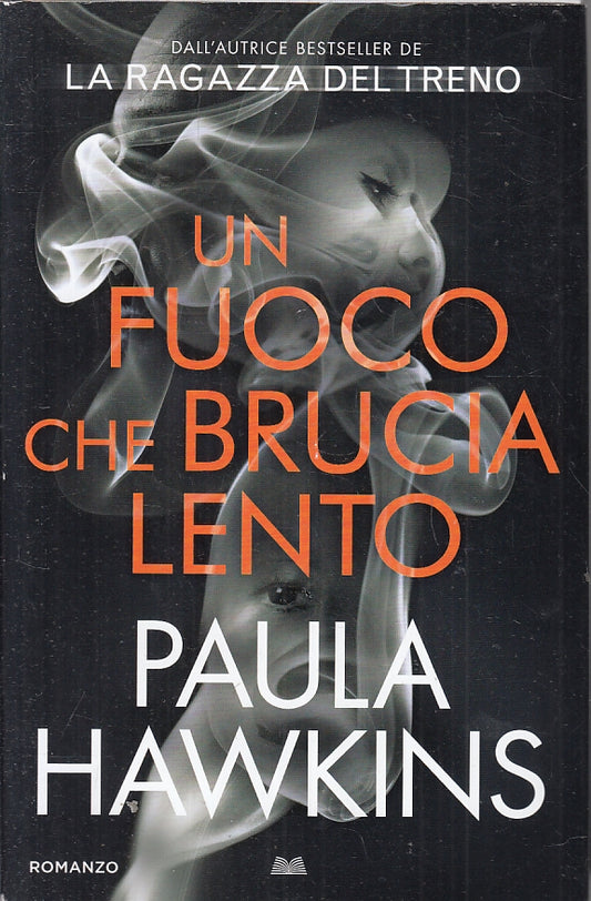 LN- UN FUOCO CHE BRUCIA LENTO - PAULA HAWKINS - MONDOLIBRI --- 2021- CS- ZFS290