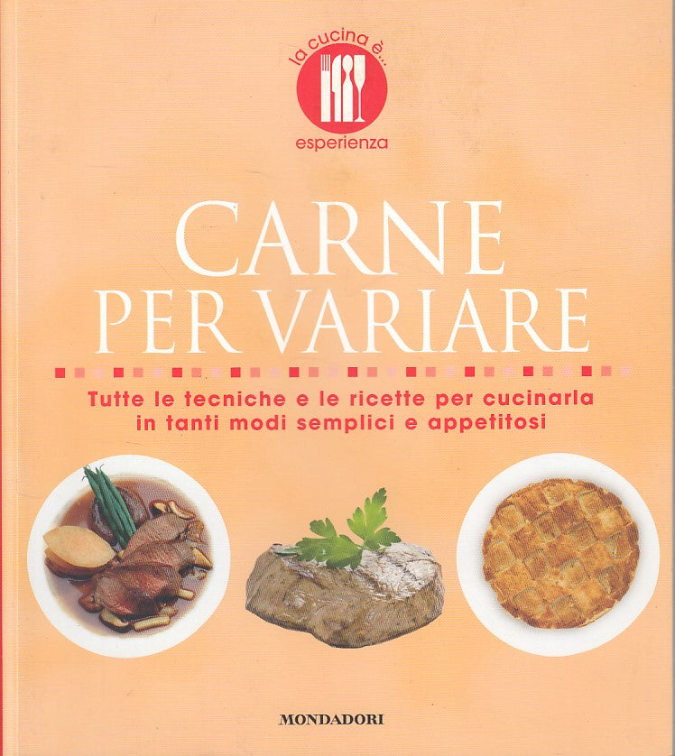 LK- CARNE PER VARIARE -- MONDADORI - CUCINA E' ESPERIENZA -- 2010 - B - ZDS631