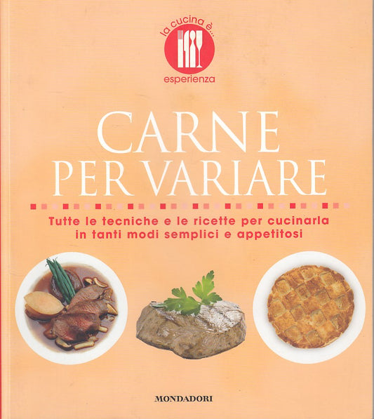 LK- CARNE PER VARIARE -- MONDADORI - CUCINA E' ESPERIENZA -- 2010 - B - ZDS631