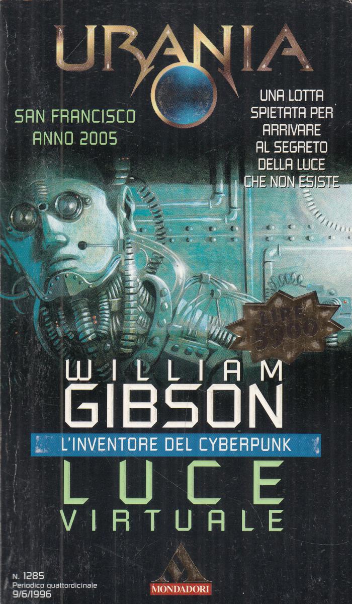 LN2- URANIA N.1285 LUCE VIRTUALE - WILLIAM GIBSON - MONDADORI - B - JXS123