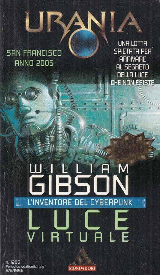 LN2- URANIA N.1285 LUCE VIRTUALE - WILLIAM GIBSON - MONDADORI - B - JXS123