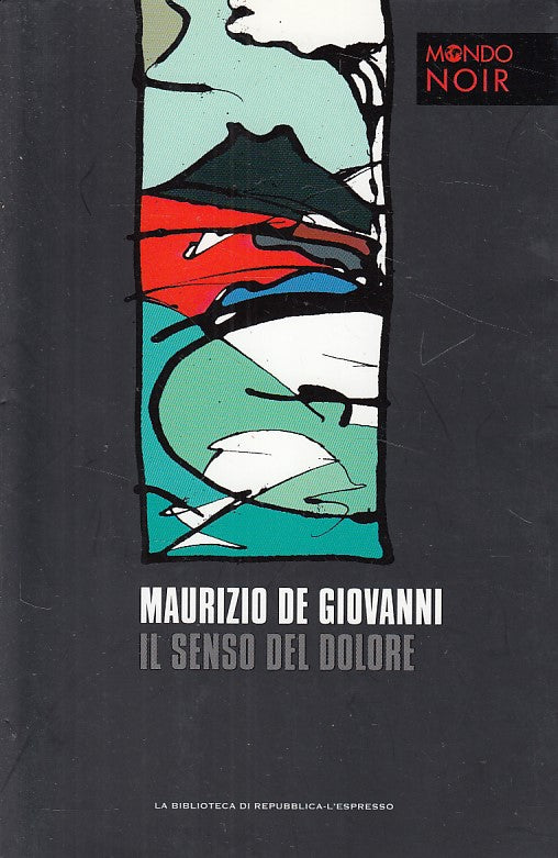 LN- IL SENSO DEL DOLORE - DE GIOVANNI- L'ESPRESSO- MONDO NOIR-- 2012- B - YDS315