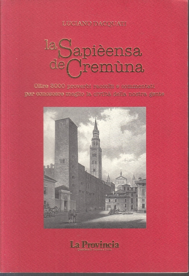 La Sapieensa de Cremuna Oltre 3000 proverbi - Luciano Dacquati - 1a ed. - ZFS140